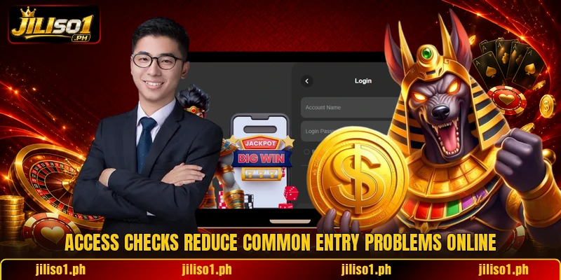 Access checks reduce common entry problems online Access checks reduce common entry problems online