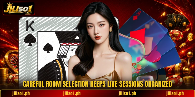 Careful room selection keeps live sessions organized Careful room selection keeps live sessions organized