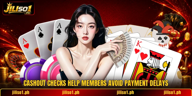 Cashout checks help members avoid payment delays Cashout checks help members avoid payment delays