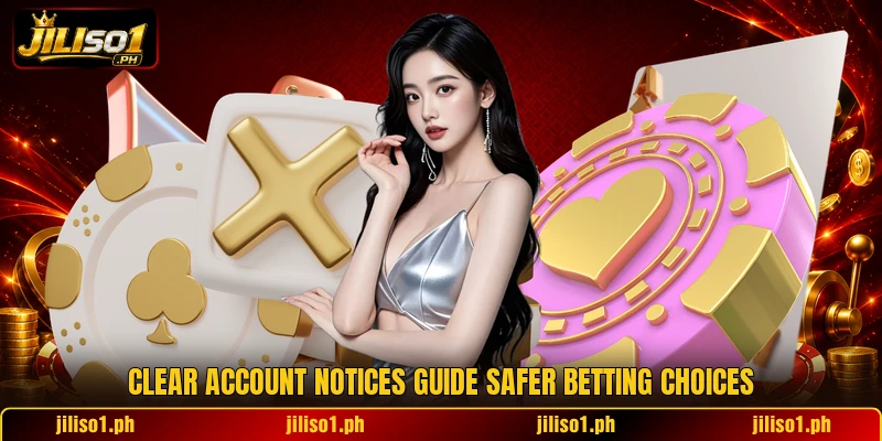 Clear account notices guide safer betting choices Clear account notices guide safer betting choices