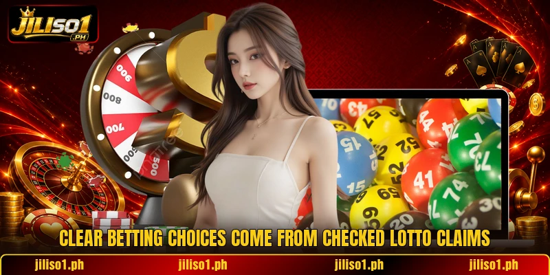 Clear betting choices come from checked lotto claims Clear betting choices come from checked lotto claims