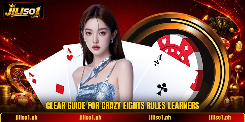 Clear guide for crazy eights rules learners Clear guide for crazy eights rules learners