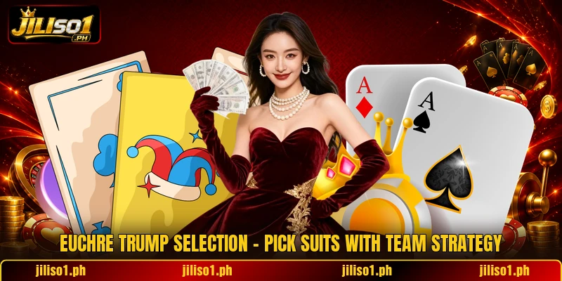 Euchre Trump Selection - Pick Suits With Team Strategy