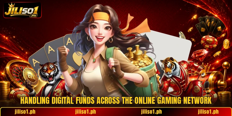 Handling digital funds across the online gaming network Handling digital funds across the online gaming network