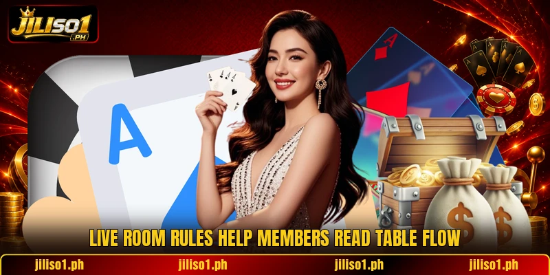 Live room rules help members read table flow