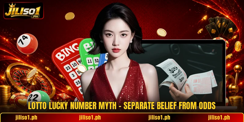 Lotto Lucky Number Myth - Separate Belief From Odds