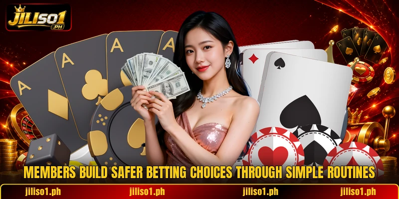 Members build safer betting choices through simple routines Members build safer betting choices through simple routines