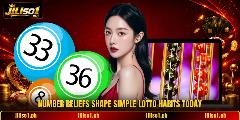Number beliefs shape simple lotto habits today