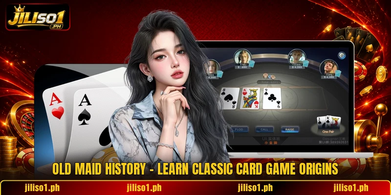 Old Maid History - Learn Classic Card Game Origins