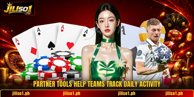 Partner tools help teams track daily activity Partner tools help teams track daily activity