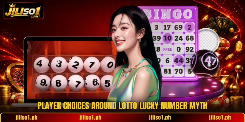 Player choices around lotto lucky number myth