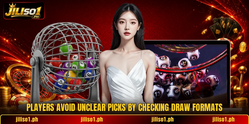 Players avoid unclear picks by checking draw formats