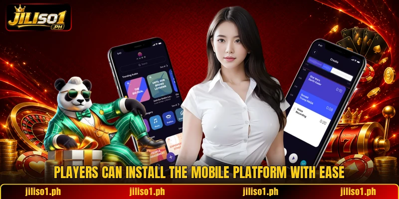 Players can install the mobile platform with ease Players can install the mobile platform with ease