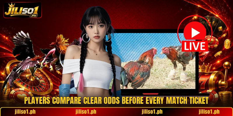 Players compare clear odds before every match ticket Players compare clear odds before every match ticket