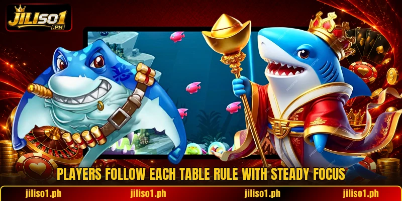 Players follow each table rule with steady focus Players follow each table rule with steady focus