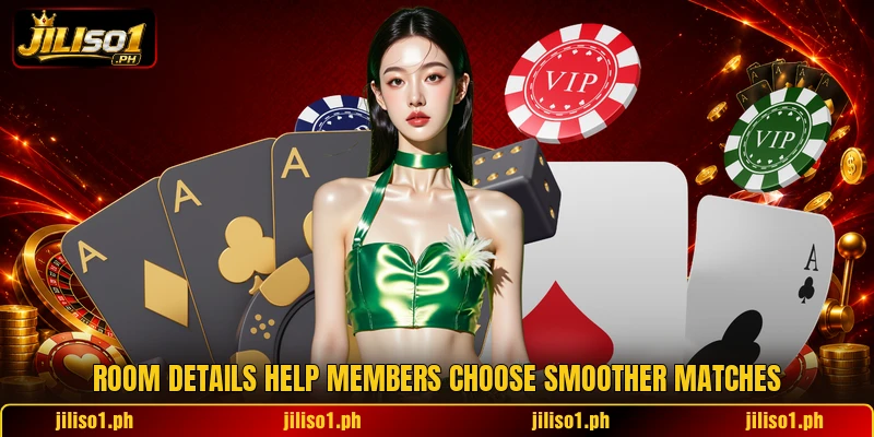 Room details help members choose smoother matches Room details help members choose smoother matches